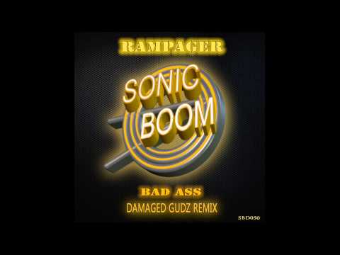 Damaged Gudz, Rampager - Bad Ass - Damaged Gudz Remix [Sonic Boom Digital]