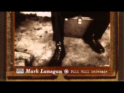 Mark Lanegan - Pill Hill Serenade