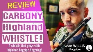 Review! Carbony Highland Whistle - a whistle with highland bagpipe fingering!