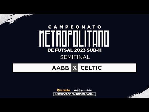AABB X CELTIC | SEMIFINAL | CAMPEONATO METROPOLITANO DE FUTSAL SUB-11