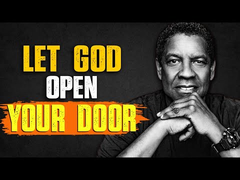 God’s Chosen You, Let God Show You the Door… Will You Walk Through? | Denzel Washington Speech