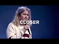 Closer - So Pull Me A Little Closer Take Me A Little Deeper