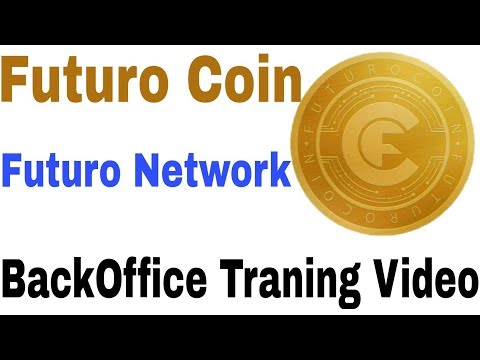 Futuro Coin Network, FuturoNetwork BackOffice Traning Video Video