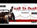 AAR YA PAAR (OFFICIAL VIDEO) TARSEM JASSAR || DEEP JANDU || LATEST PUNJABI SONGS 