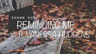 Shawn Hook ft Vanessa Hudgens - Reminding Me (Lyrics / Lyrics Video)