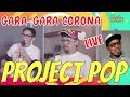 Project Pop - Gara-Gara Corona (Live Version)