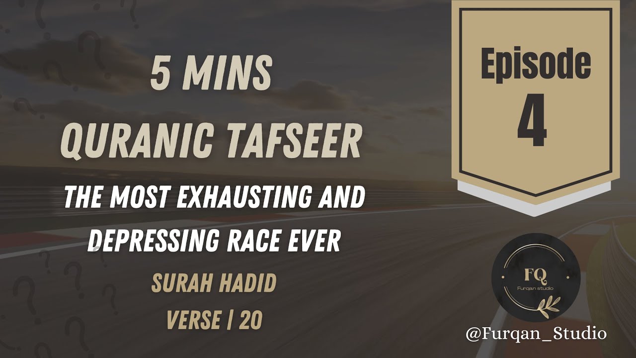 The most exhausting and depressing race ever | Episode 4 | 5 mins Quranic Tafseer