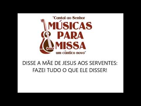 ALELUIA - DISSE A MÃE DE JESUS - Músicas para Missa