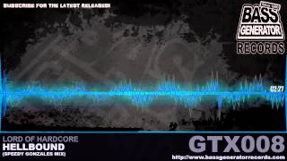 Lord Of Hardcore - Hellbound (Speedy Gonzales Mix) - GTX008-A1 - Bass Generator Records
