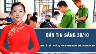 Sáng 30/10:Lộ thêm chi tiết bất ngờ vụ phụ huynh đánh thầy giáo vì nghi “làm chuyện xấu” với con gái