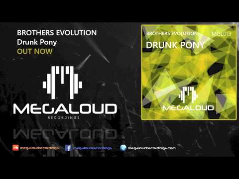 Brothers Evolution - Drunk Pony (Out now)