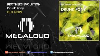 Brothers Evolution - Drunk Pony (Out now)