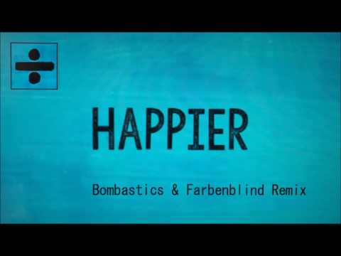 Ed Sheeran - Happier  [Bombastics & Farbenblind Remix]