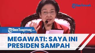Megawati Akui Dirinya 'Presiden Sampah' Ungkap Berpengalaman Atasi Konflik & Persoalan Berat di RI