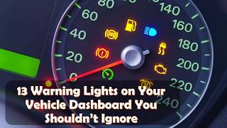 Warning Lights on Your Vehicle's Dashboard You Shouldn’t Ignore