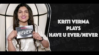 Bigg Boss Fame Kriti Verma Plays Have You Ever/ Ne