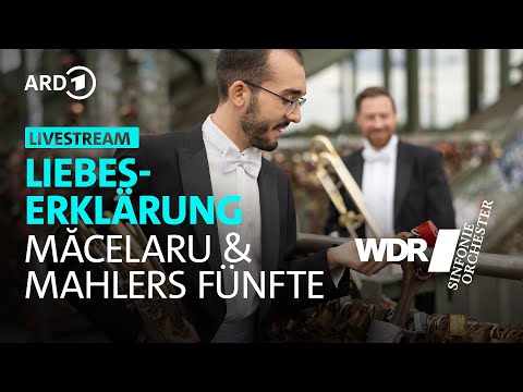 RE-LIVE: Liebeserklärung - Măcelaru & Mahlers Fünfte | Kian Soltani | WDR Sinfonieorchester