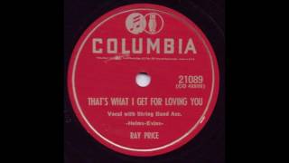 That&#39;s What I Get For Loving You - Ray Price