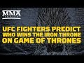 UFC Fighters Predict Who Claims Iron Throne On Games Of Thrones