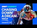 TRAILER 🤩 | Chasing Down A Dream | Zwift Academy