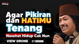Download lagu Nasehat Hidup Cak Nun Agar Pikiran dan Hatimu Tenang mp3