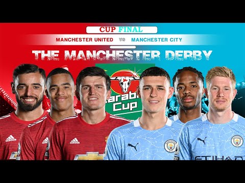 FM 2021 | Carabao Cup Final | Man Utd vs Man City