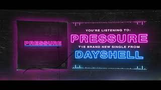DAYSHELL- PRESSURE (Audio Stream)