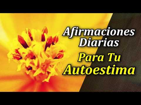 Afirmaciones Diarias para Aumentar tu Autoestima - Afirmaciones para Atraer la Felicidad