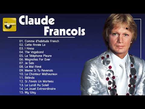 Claude Francois Les Plus Grands Succès – Les Meilleurs Chansons de Claude Francois – Best Of Claude