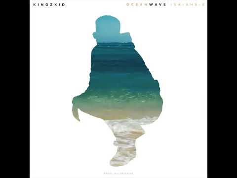 KINGZKID - OCEAN WAVE (FULL SONG)