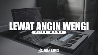 Download lagu DJ LEWAT ANGIN WENGI SAFIRA INEMA - RUNGOKNO SWORO ATIKU || SLOW FULL BASS - AGAN REMIX mp3