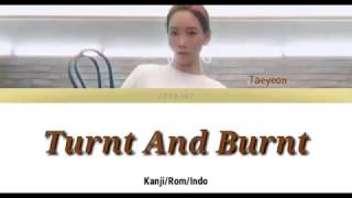 TAEYEON - Turnt And Burnt Lyrics [Kanji/Rom/Indo]
