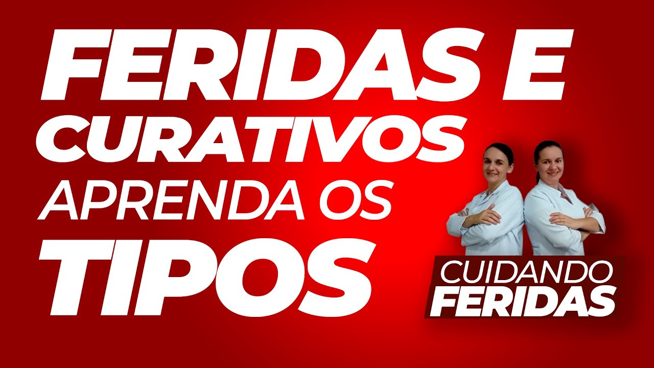 Feridas e Curativos - Aprenda os Tipos Básicos | Vídeo 2 | Cuidando Feridas