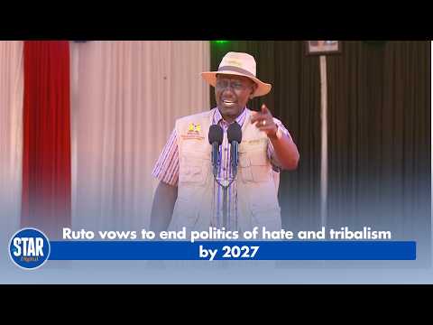 Ruto vows to end politics of hate and tribalism  by 2027