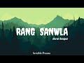 Rang Sanwla | Slowed and Reverb | Aarsh Benipal | Invisible Dreams