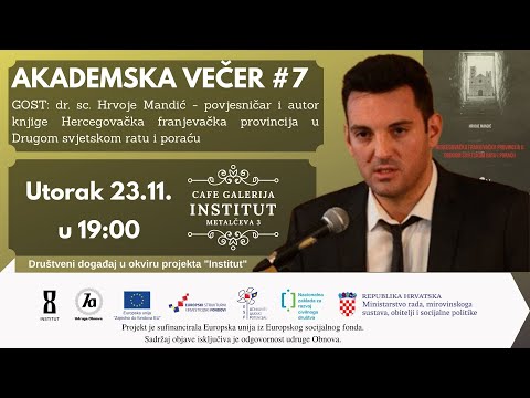 Akademska večer #7 - povjesničar dr. sc. Hrvoje Mandić
