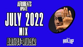 Afrobeats July 2022 Mix | New Songs | Afrobeat 2022 | Ft Ruger Ckay Asake Mr Eazi Oxlade