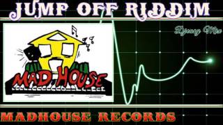 Jump Off Riddim mix (DEC 2015) (MadHouse Records) mix by Djeasy