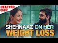 @Shehnaazgillofficial's WEIGHT LOSS Secret! || SMS Deleted Scenes