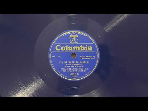 I'll Be Hard To Handle - Emil Coleman and His Riviera Orchestra - 1933