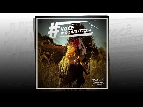 Andrea Gonçalves - Você Me Enfeitiçou - Clipe Oficial