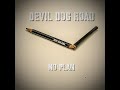 Devil Dog Road - No Plan (with Crazy Heiskanen)