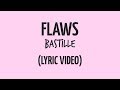 Bastille - Flaws (Lyrics) HD