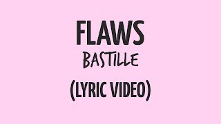Bastille - Flaws (Lyrics) HD