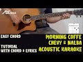 chevy & nalba - morning coffee [ Acoustic Karaoke with Chord & Lyric ]