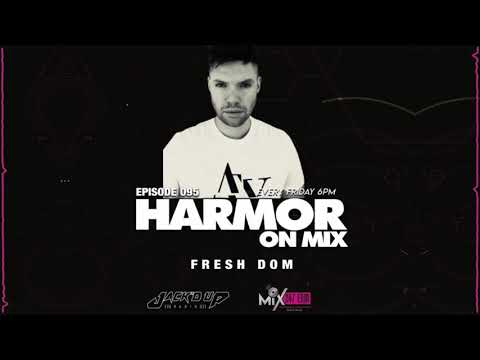 Fresh Dom Harmor On Mix Episode 095