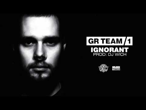 GR Team - Ignorant (prod. DJ Wich)