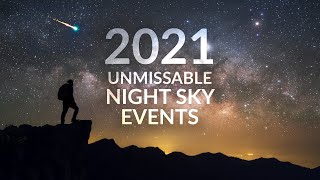 2021 UNMISSABLE Night Sky Events