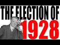 The 1928 Election Explained