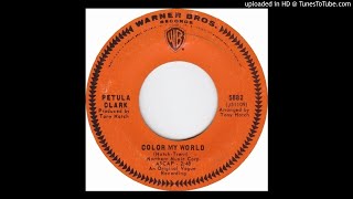 &quot;Color My World&quot; - Petula Clark (1966 Warner Brothers)
